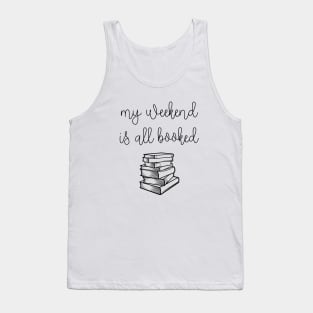 My weekend is all booked Tank Top